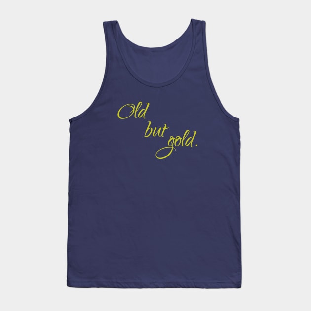 Old But Gold. Tank Top by WhyStore